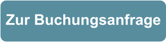 Zur Buchungsanfrage