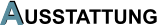 AUSSTATTUNG A