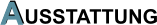 AUSSTATTUNG A