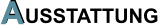AUSSTATTUNG A