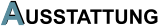AUSSTATTUNG A