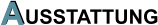 AUSSTATTUNG A